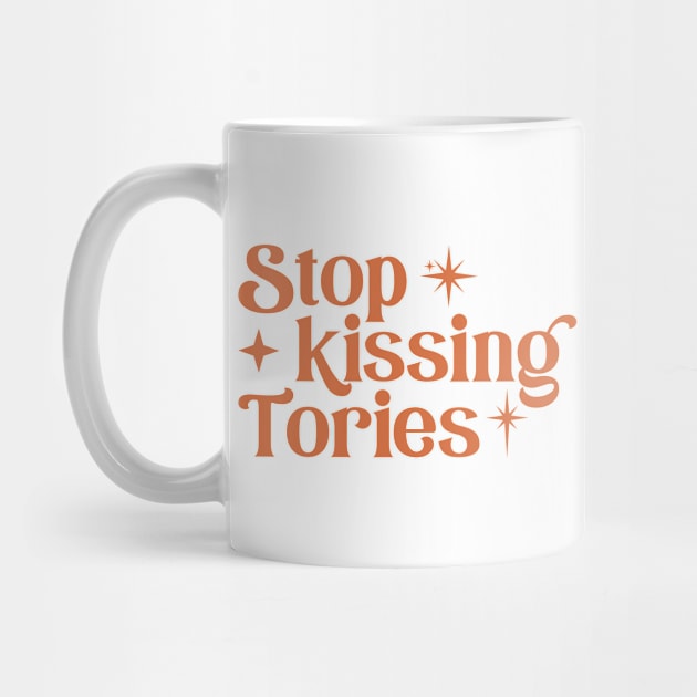 Stop Kissing Tories by toruandmidori